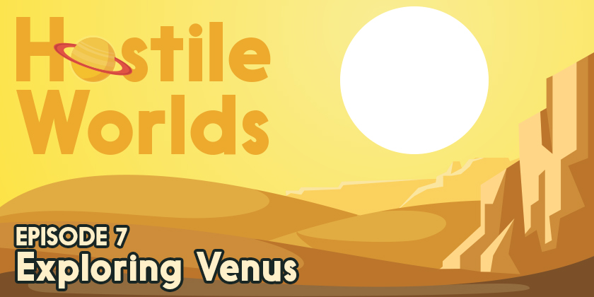 Exploring Venus | Episode 7